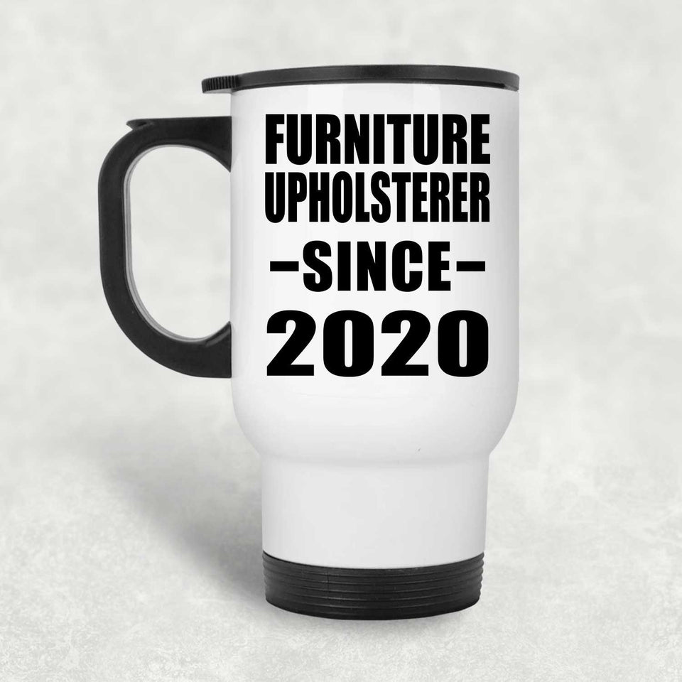 Furniture Upholsterer Since 2020 - White Travel Mug