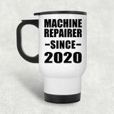 Machine Repairer Since 2020 - White Travel Mug