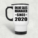 Online Sales Manager Since 2020 - White Travel Mug