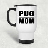 Pug Mom - White Travel Mug