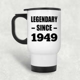 75th Birthday Legendary Since 1949 - White Travel Mug