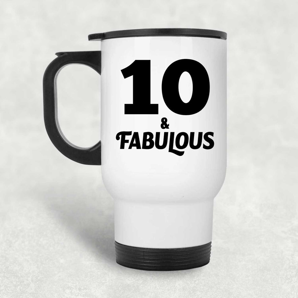 10th Birthday 10 & Fabulous - White Travel Mug