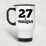 27th Birthday 27 & Fabulous - White Travel Mug