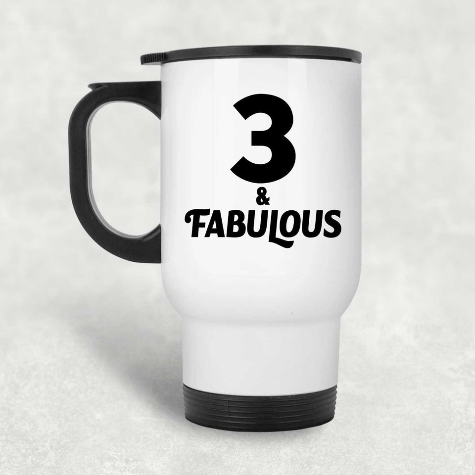3rd Birthday 3 & Fabulous - White Travel Mug