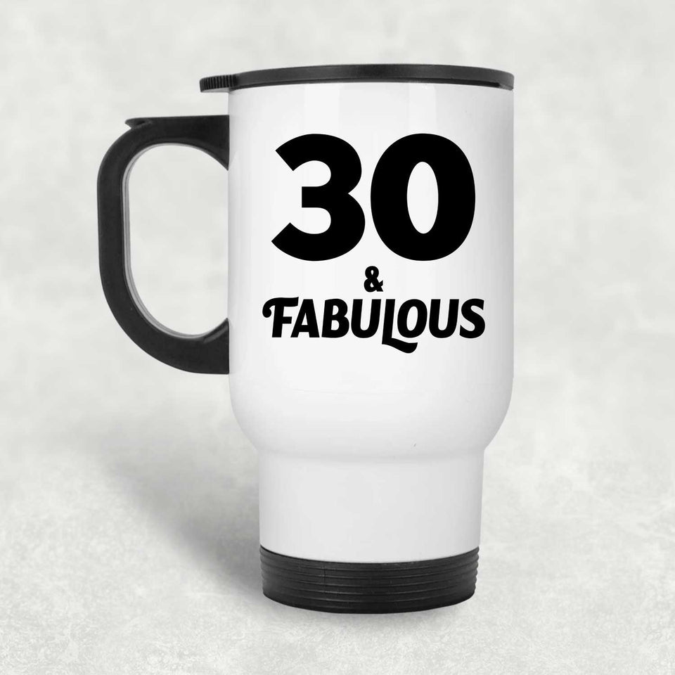 30th Birthday 30 & Fabulous - White Travel Mug