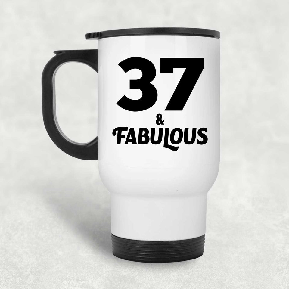 37th Birthday 37 & Fabulous - White Travel Mug