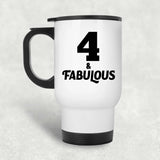 4th Birthday 4 & Fabulous - White Travel Mug