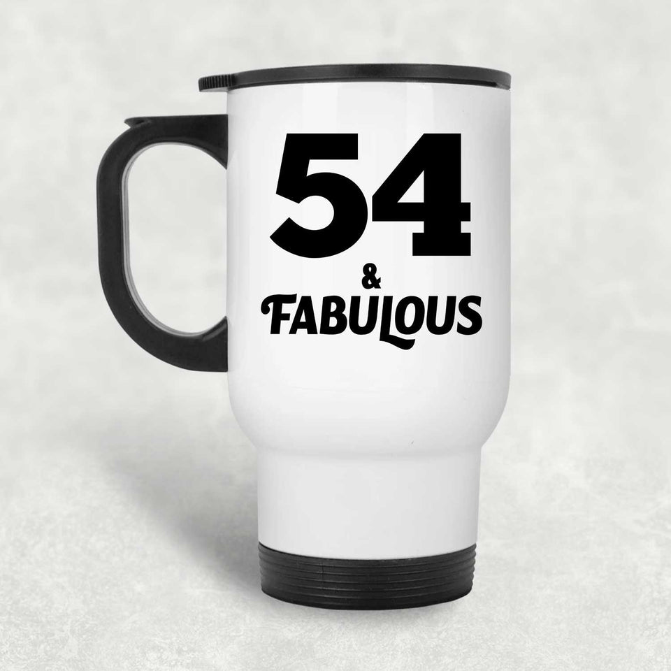 54th Birthday 54 & Fabulous - White Travel Mug