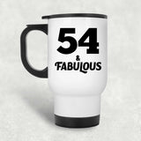 54th Birthday 54 & Fabulous - White Travel Mug