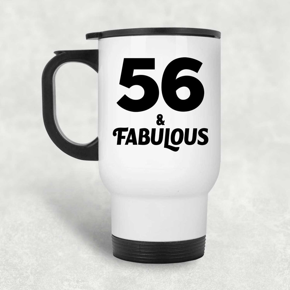 56th Birthday 56 & Fabulous - White Travel Mug