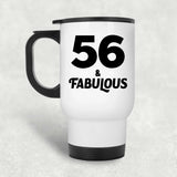 56th Birthday 56 & Fabulous - White Travel Mug