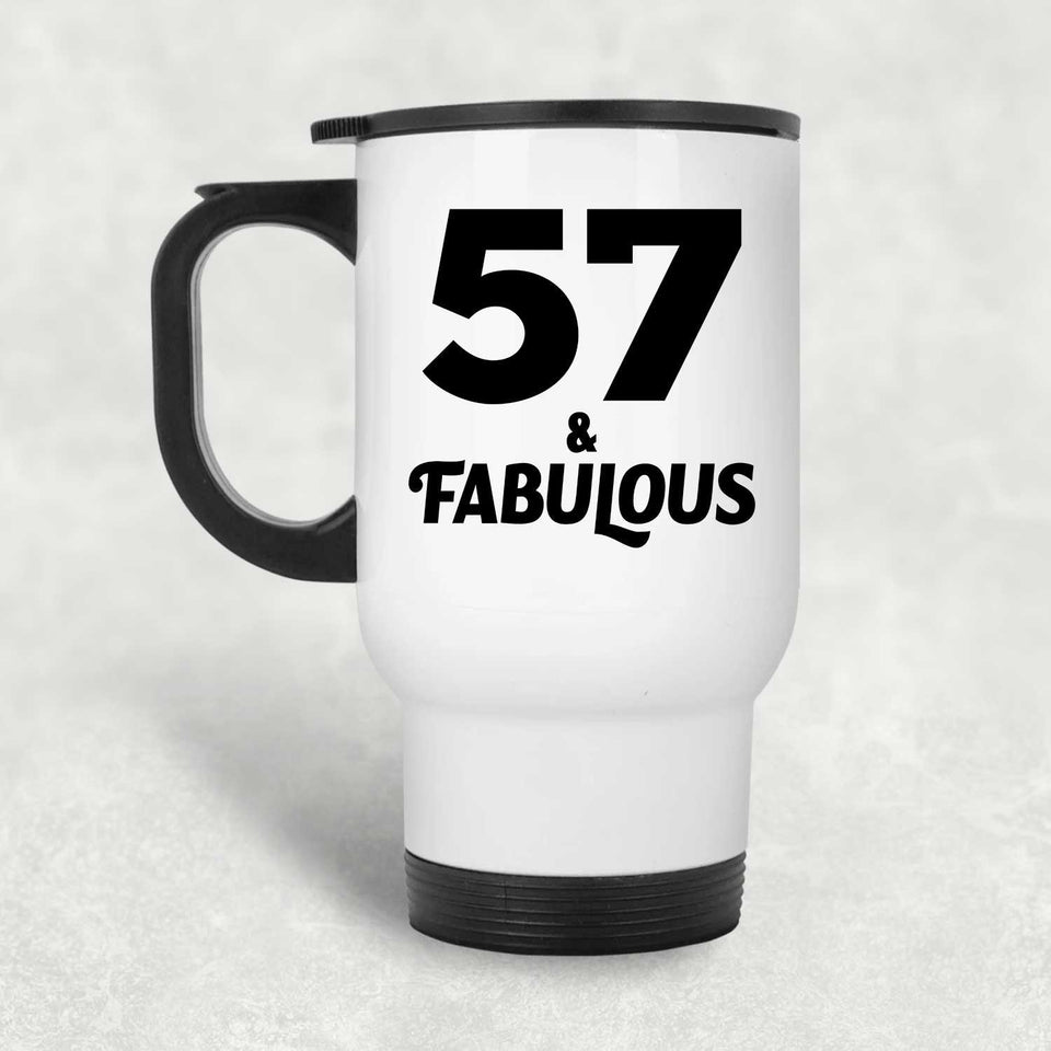 57th Birthday 57 & Fabulous - White Travel Mug