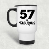 57th Birthday 57 & Fabulous - White Travel Mug