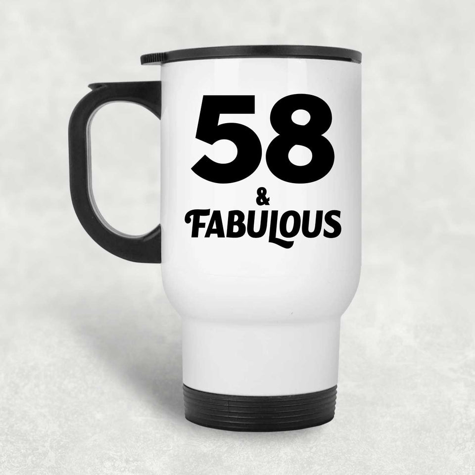 58th Birthday 58 & Fabulous - White Travel Mug