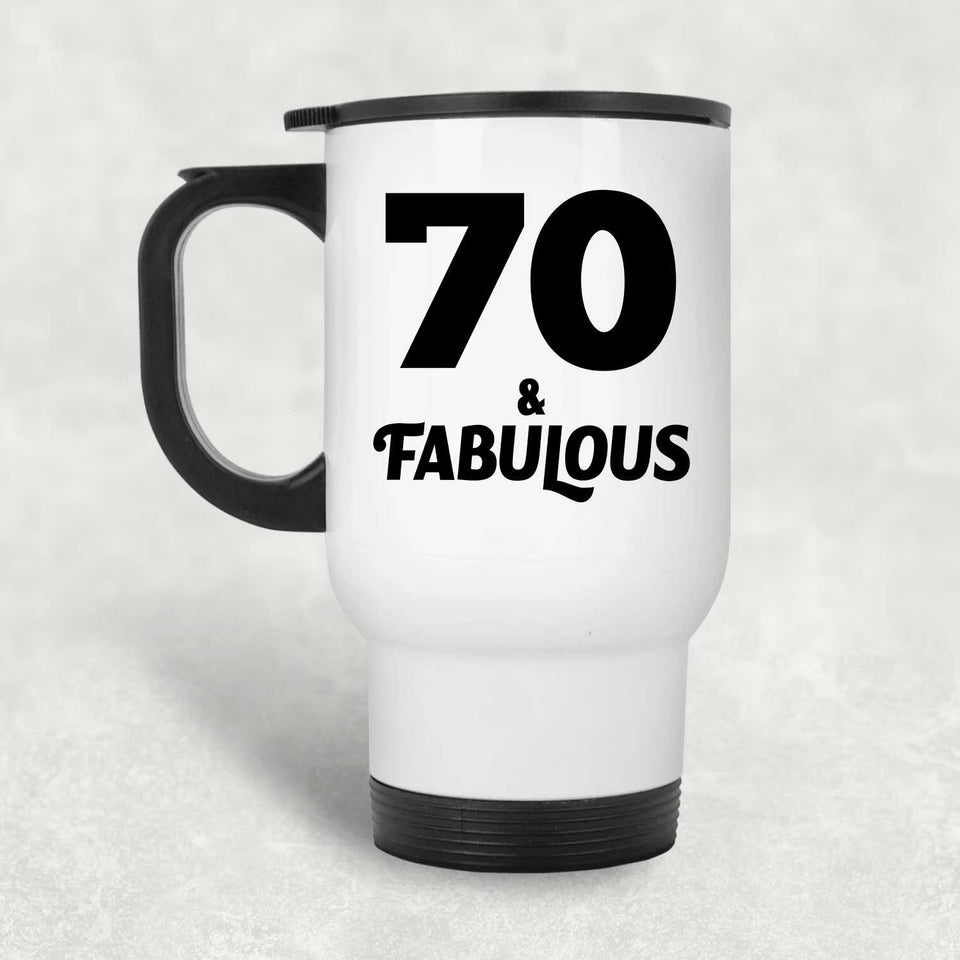 70th Birthday 70 & Fabulous - White Travel Mug