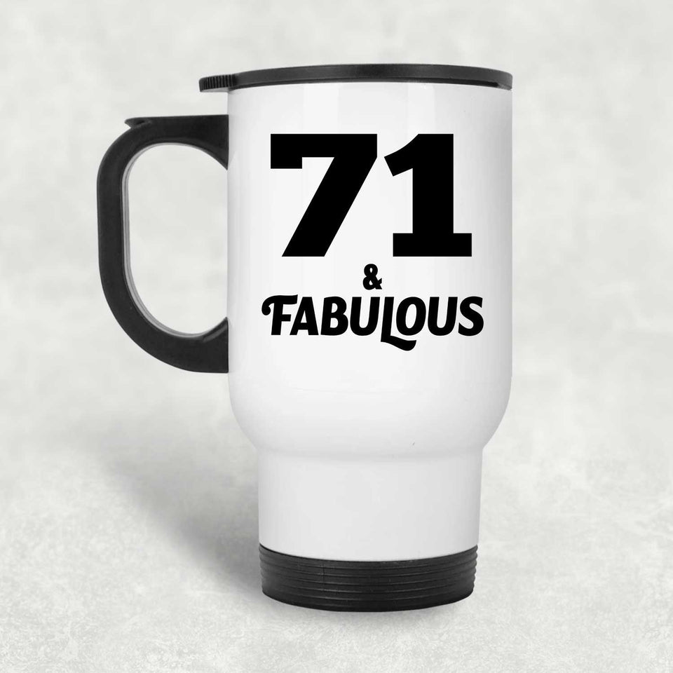 71st Birthday 71 & Fabulous - White Travel Mug