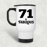 71st Birthday 71 & Fabulous - White Travel Mug