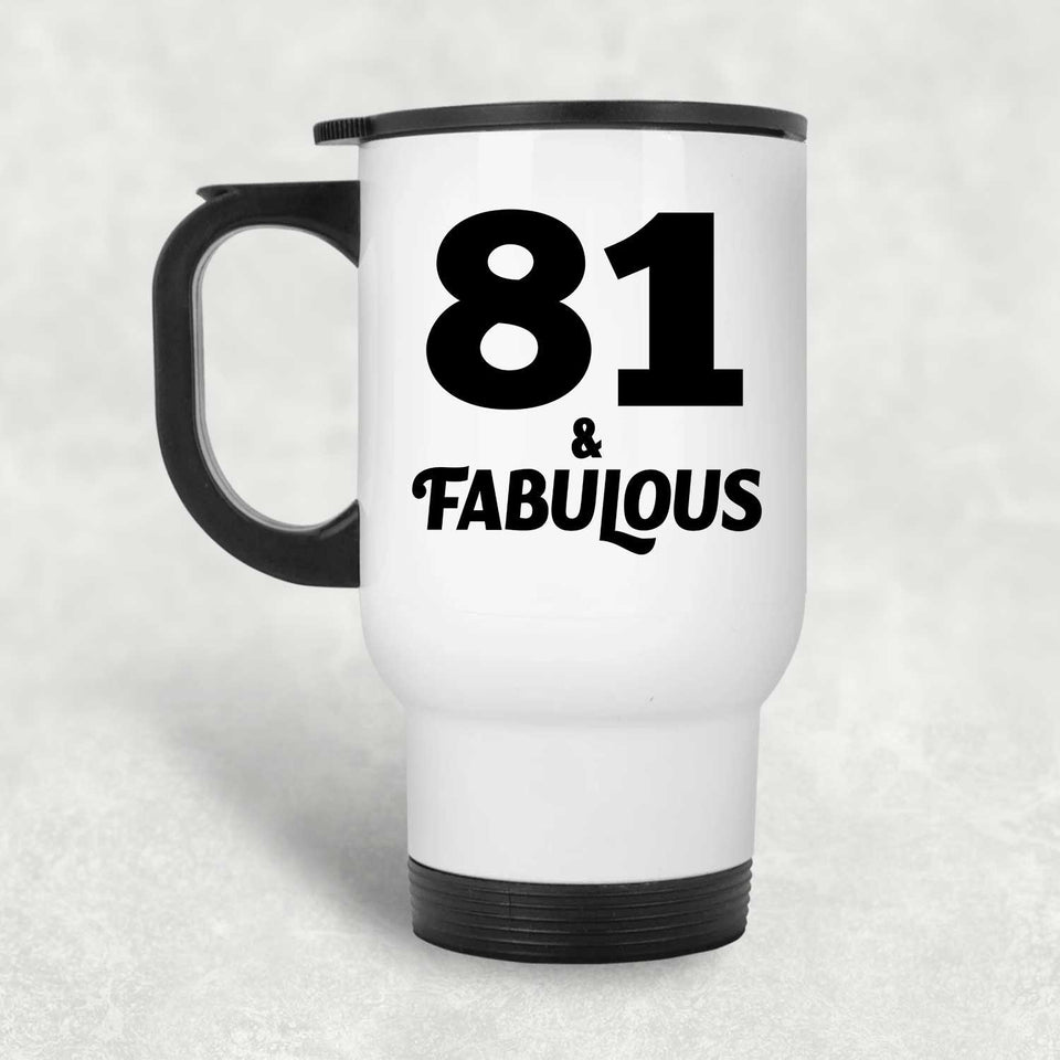 81st Birthday 81 & Fabulous - White Travel Mug