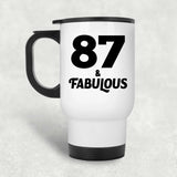 87th Birthday 87 & Fabulous - White Travel Mug