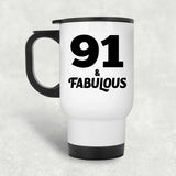 91st Birthday 91 & Fabulous - White Travel Mug