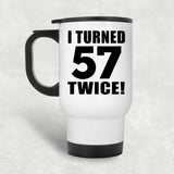 114th Birthday I Turned 57 Twice - White Travel Mug