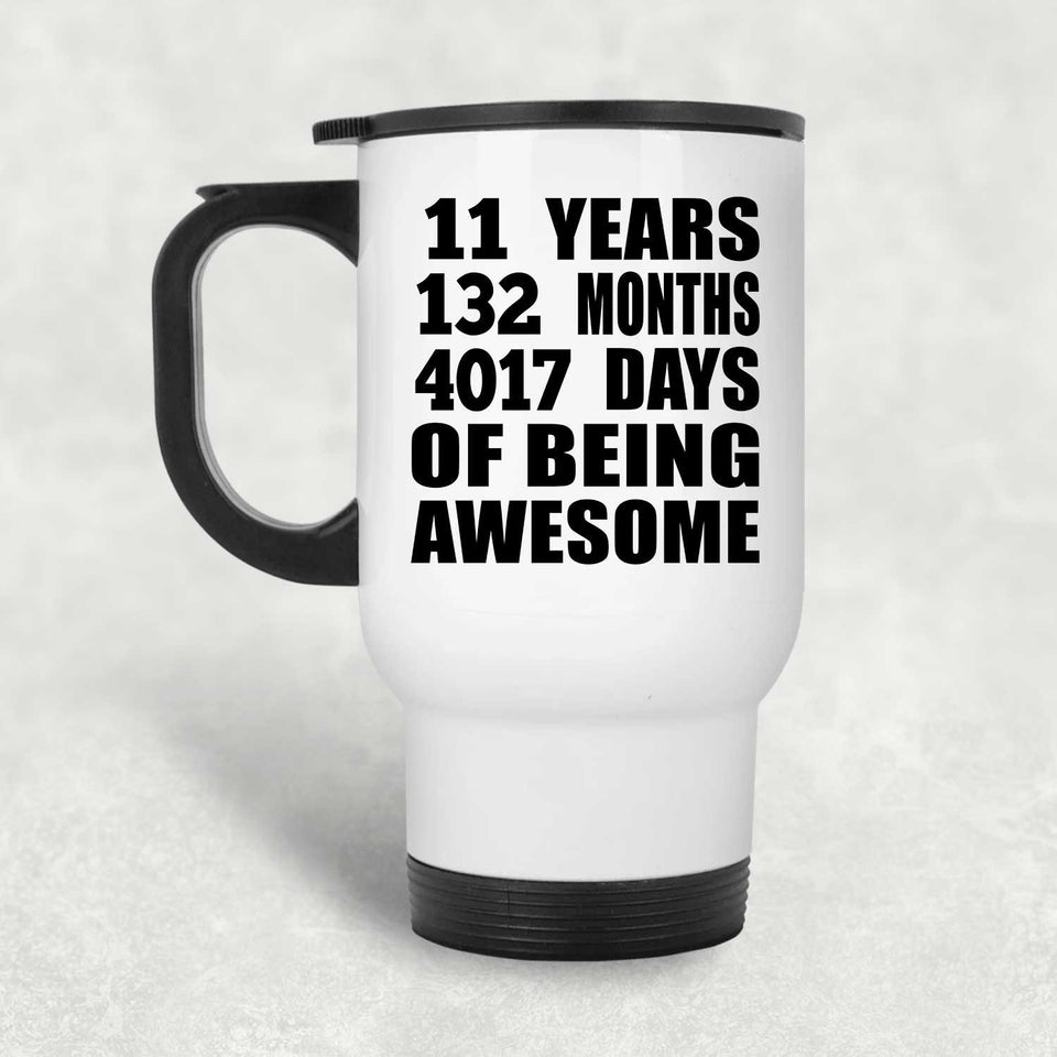 11th Birthday 11 Years 132 Months 4017 Days Of Awesome - White Travel Mug
