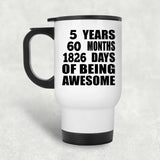 5th Birthday 5 Years 60 Months 1826 Days Of Awesome - White Travel Mug