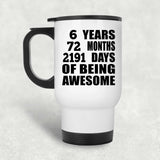 6th Birthday 6 Years 72 Months 2191 Days Of Awesome - White Travel Mug