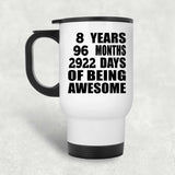 8th Birthday 8 Years 96 Months 2922 Days Of Awesome - White Travel Mug