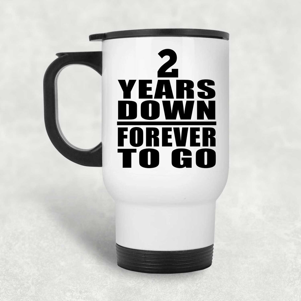 2nd Anniversary 2 Years Down Forever to Go - White Travel Mug