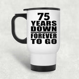 75th Anniversary 75 Years Down Forever to Go - White Travel Mug
