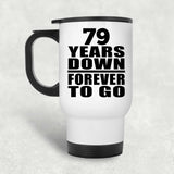 79th Anniversary 79 Years Down Forever to Go - White Travel Mug