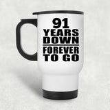 91st Anniversary 91 Years Down Forever to Go - White Travel Mug