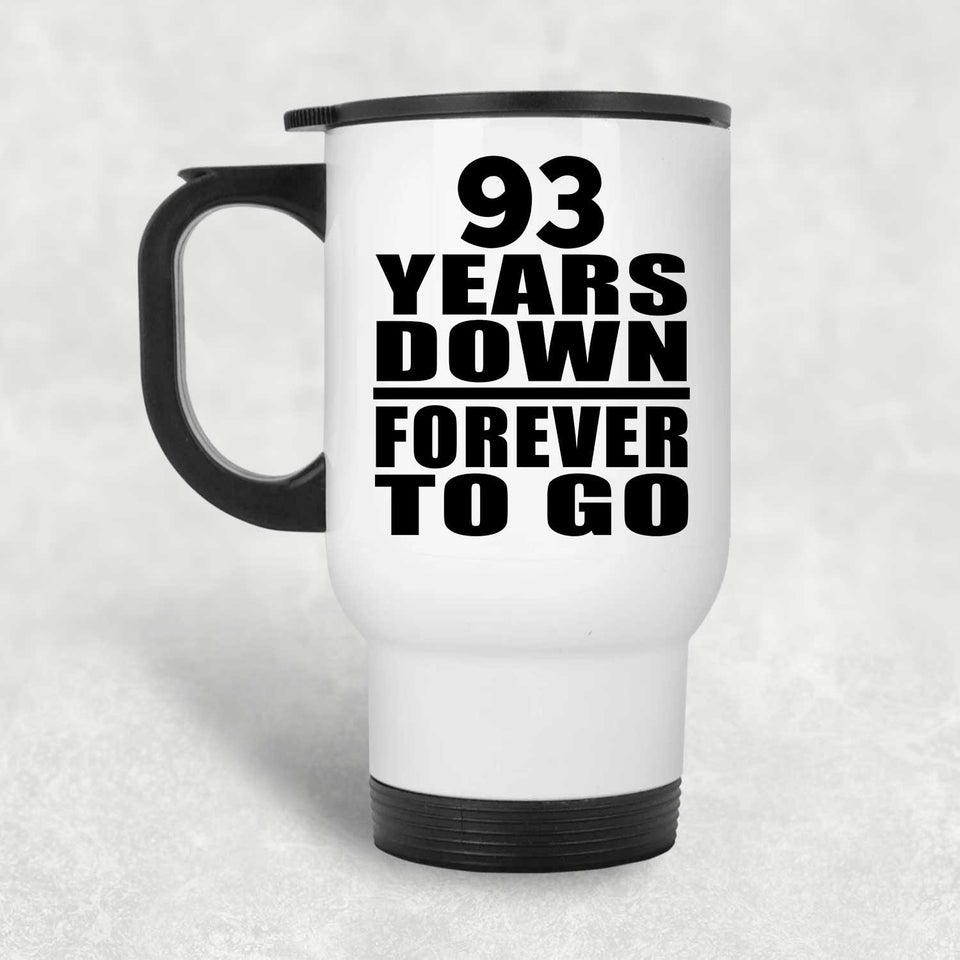 93rd Anniversary 93 Years Down Forever to Go - White Travel Mug