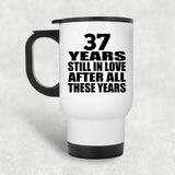 37th Anniversary 37 Years Still In Love After These Years - White Travel Mug