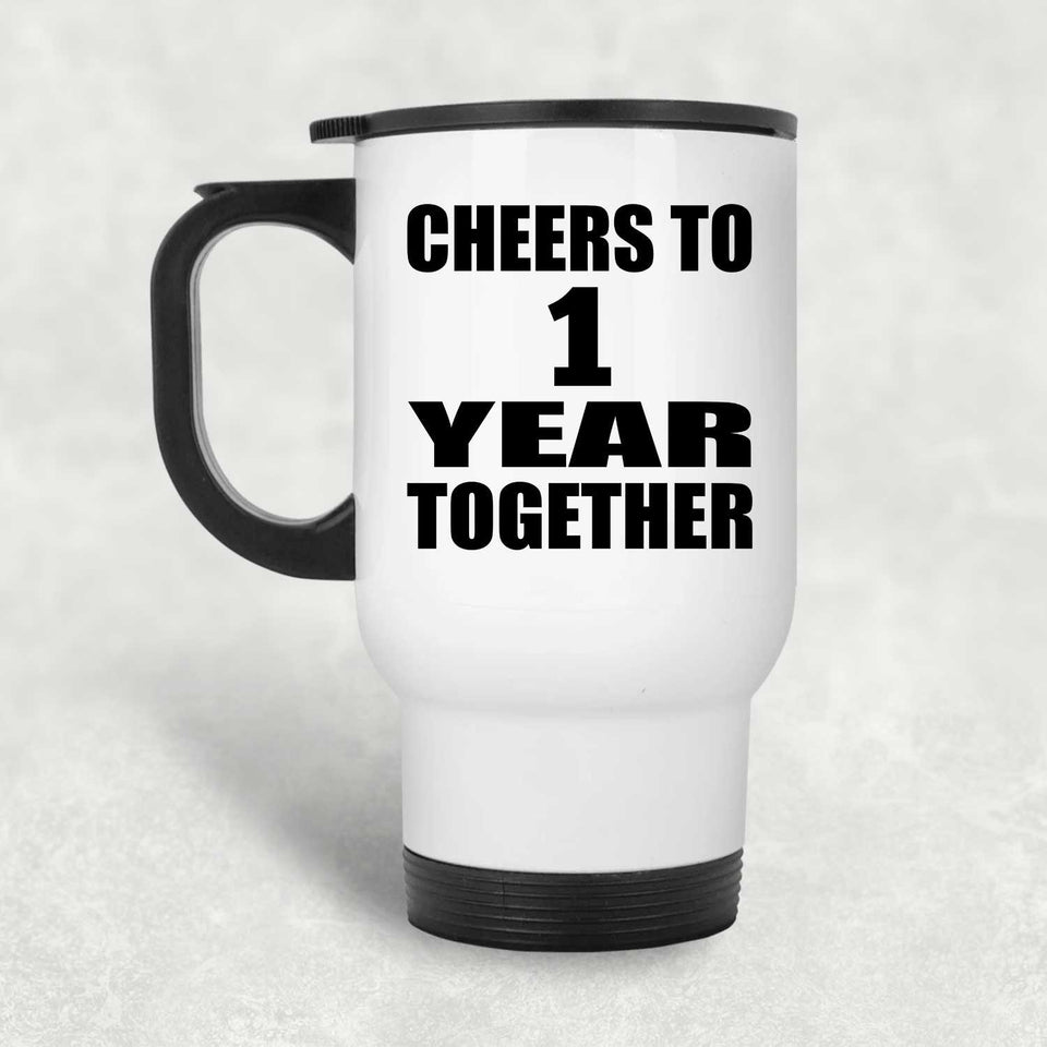 1st Anniversary Cheers To 1 Year Together - White Travel Mug