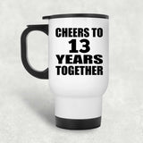 13th Anniversary Cheers To 13 Years Together - White Travel Mug