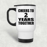 2nd Anniversary Cheers To 2 Years Together - White Travel Mug