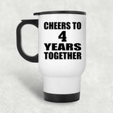 4th Anniversary Cheers To 4 Years Together - White Travel Mug