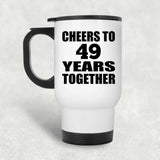 49th Anniversary Cheers To 49 Years Together - White Travel Mug