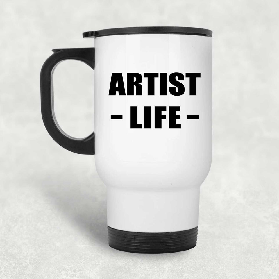 Artist Life - White Travel Mug