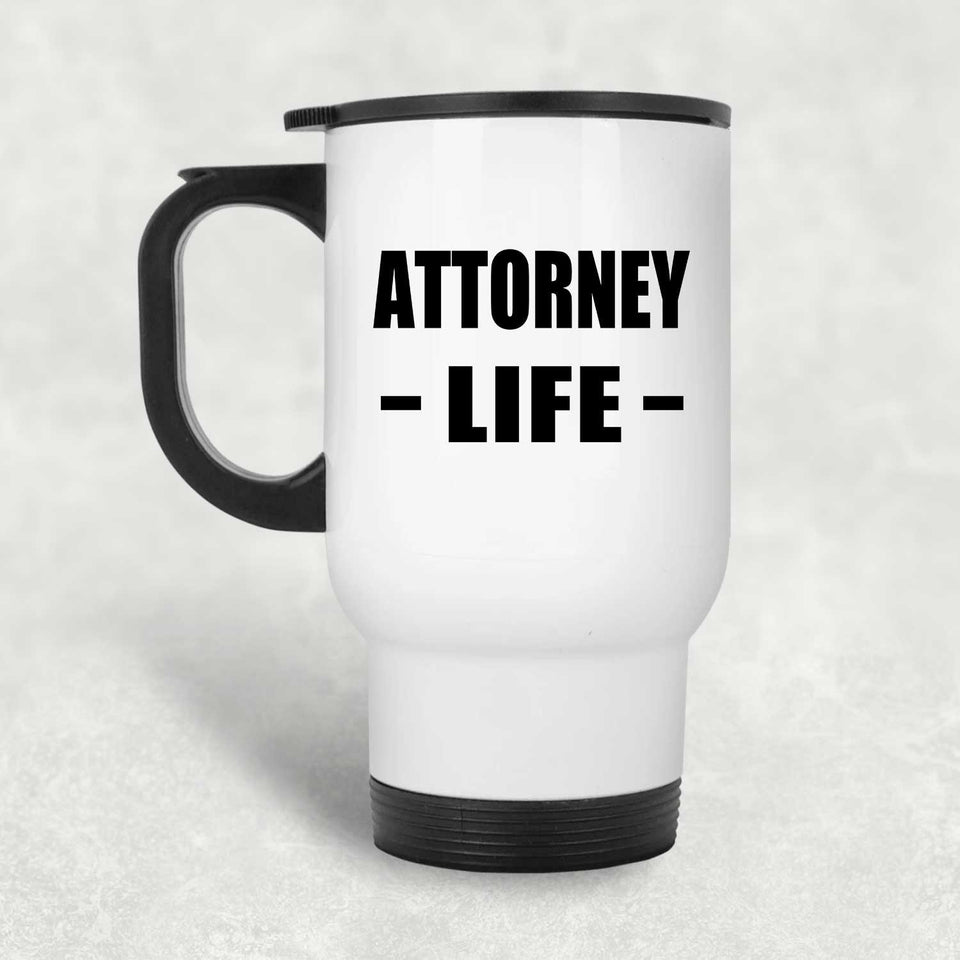 Attorney Life - White Travel Mug
