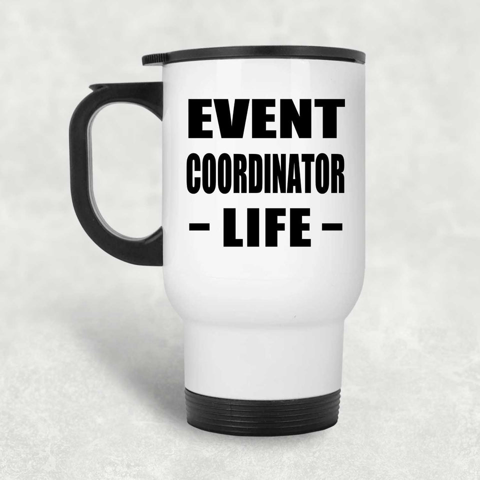 Event Coordinator Life - White Travel Mug