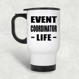 Event Coordinator Life - White Travel Mug