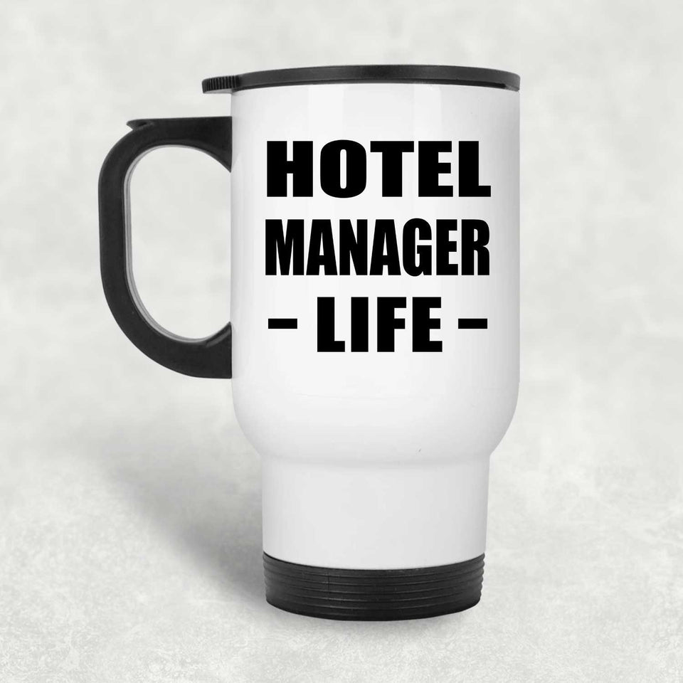 Hotel Manager Life - White Travel Mug