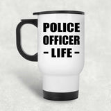 Police Officer Life - White Travel Mug