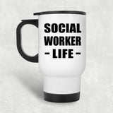 Social Worker Life - White Travel Mug
