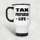 Tax Preparer Life - White Travel Mug