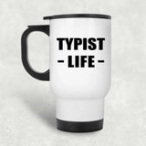 Typist Life - White Travel Mug