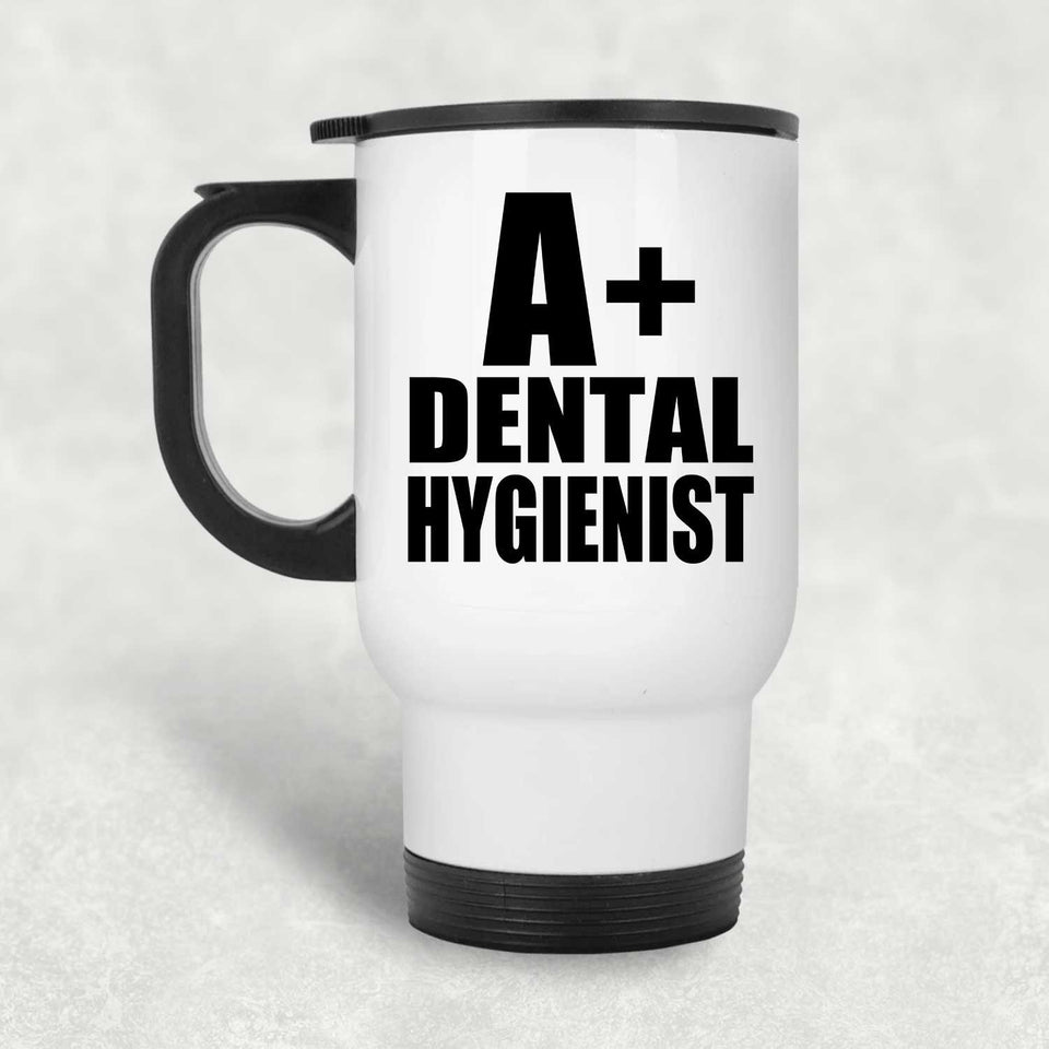 A+ Dental Hygienist - White Travel Mug